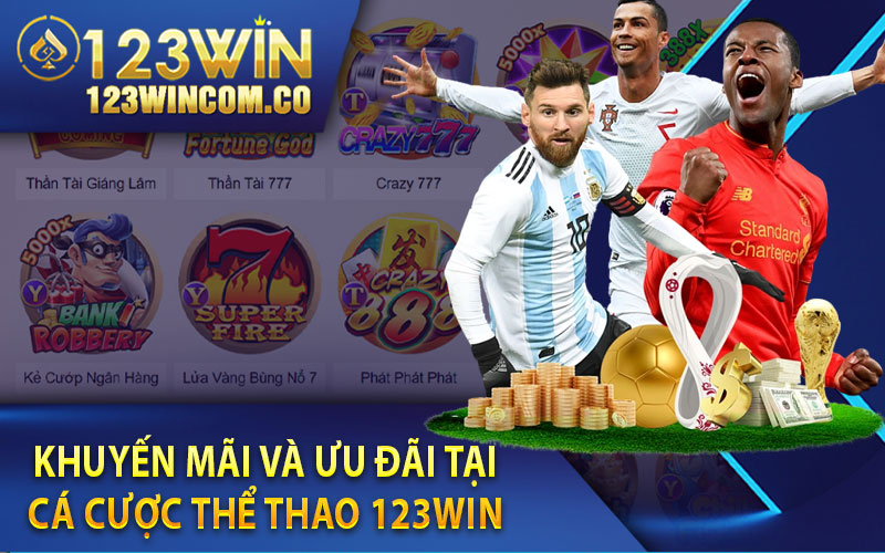 Các chương trình khuyến mãi và ưu đãi tại cá cược thể thao 123Win   


