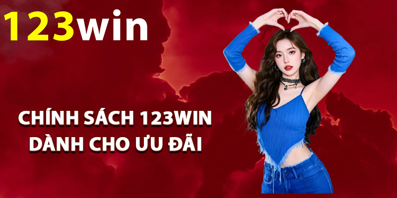 Chính sách 123Win dành cho ưu đãi
