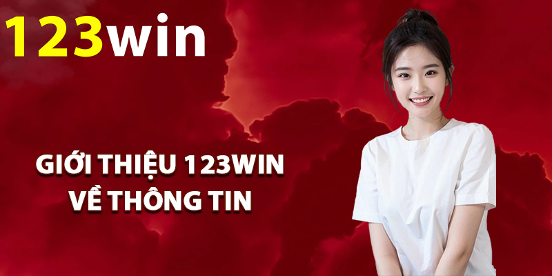 Giới Thiệu 123Win – Nền Tảng Cá Cược Trực Tuyến Uy Tín 1 Giới thiệu 123Win về thông tin