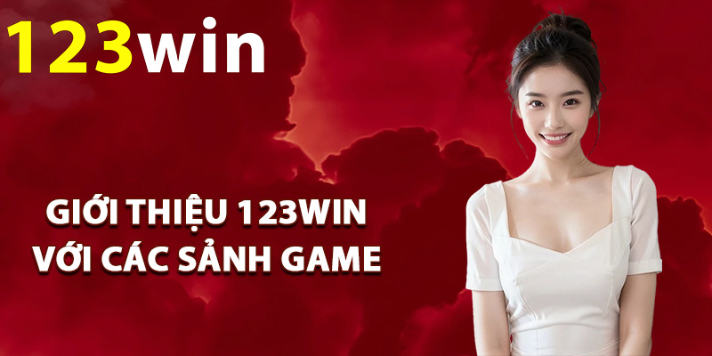 Giới Thiệu 123Win – Nền Tảng Cá Cược Trực Tuyến Uy Tín 2 Giới thiệu 123Win với các sảnh game